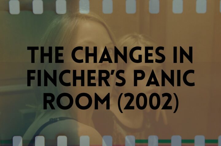 Changes in Fincher's Panic Room (2002)