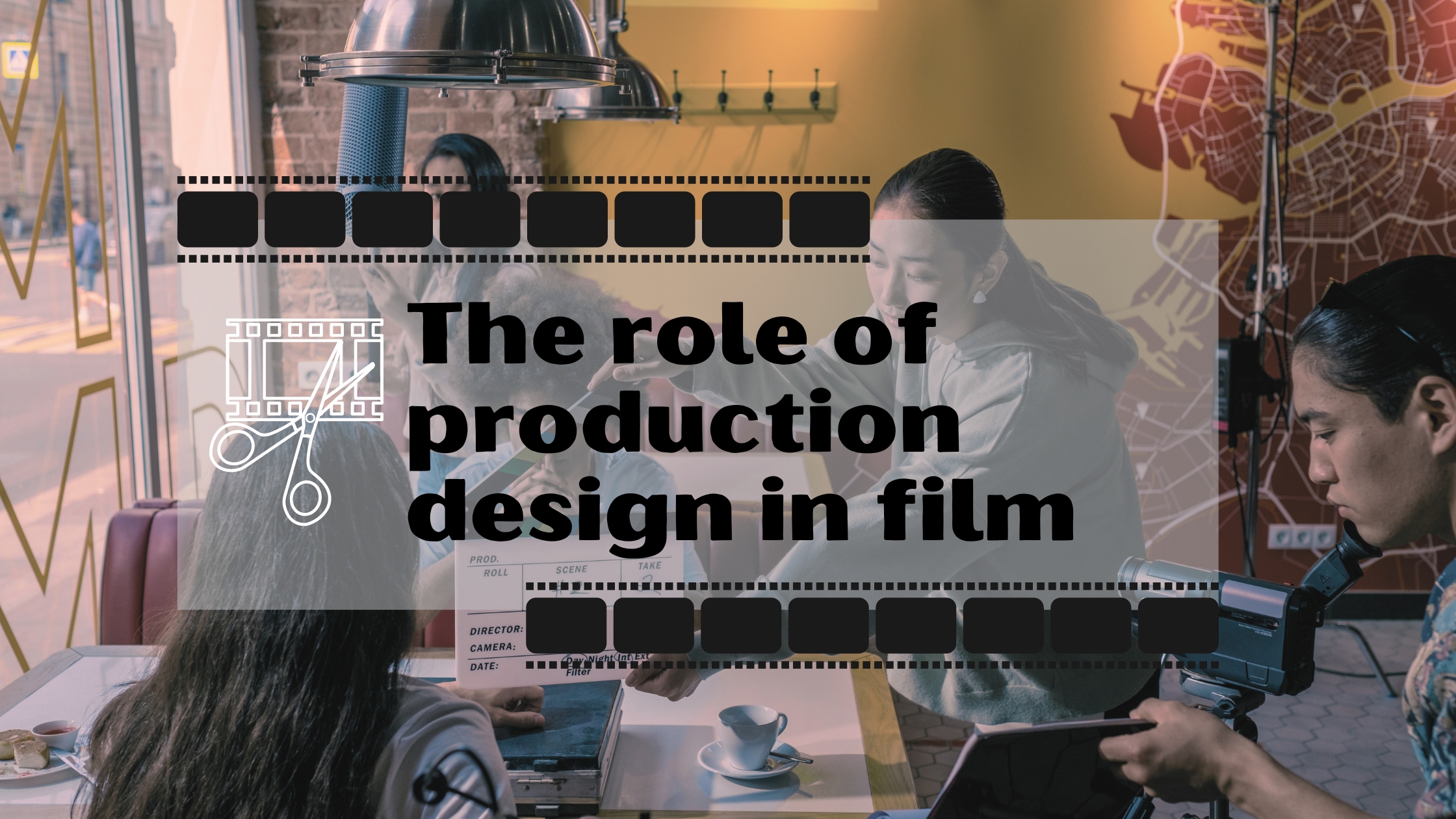 Blog header for the importance of film production design.